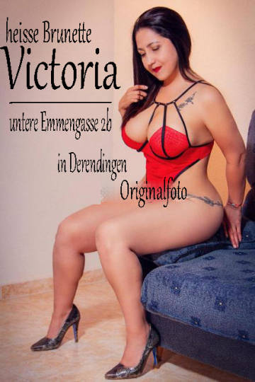 sexabc.ch - BIN VON NATUR AUS SPITZ... VICTORIA in Derendingen - Sex Inserate Schweiz