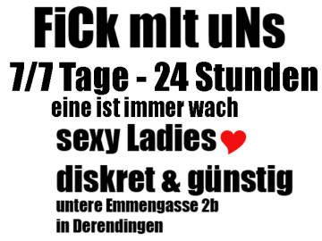 UNTERE EMMENGASSE 2B in DERENDINGEN alle in eig. Studios mit diskreten PP | SexABC.ch